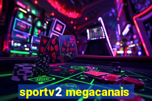 sportv2 megacanais